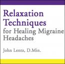 Скачать Relaxation Techniques for Healing Migraine Headaches - Lentz John D Lentz