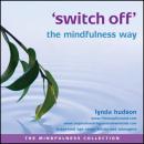 Скачать Switch off the Mindfulness Way - Lynda Hudson