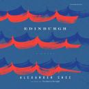 Скачать Edinburgh - Alexander  Chee