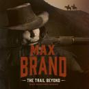 Скачать Trail Beyond  - Max Brand