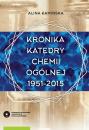 Скачать Kronika Katedry Chemii OgÃ³lnej 1951-2015 - Alina KamiÅ„ska