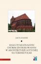 Скачать Hale z poligonalnym chÃ³rem zintegrowanym w architekturze gotyckiej na terenie Polski - Jakub Adamski