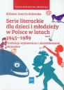 Скачать Serie literackie dla dzieci i mÅ‚odzieÅ¼y w Polsce w latach 1945-1989 - ElÅ¼bieta JamrÃ³z-Stolarska