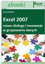 Скачать Excel 2007 - nowa obsÅ‚uga i innowacje w grupowaniu danych - Praca zbiorowa