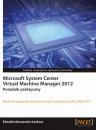 Скачать Microsoft System Center Virtual Machine Manager 2012 - Edvaldo Alessandro Cardoso