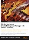 Скачать Administrowanie Oracle Enterprise Manager 12c - Praca zbiorowa