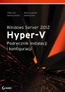 Скачать Windows Server 2012 Hyper-V PodrÄ™cznik instalacji i konfiguracji - Michel Luescher