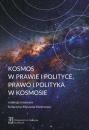 Скачать Kosmos w prawie i polityce, prawo i polityka w kosmosie - Maciej Piotrowski