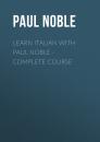 Скачать Learn Italian with Paul Noble for Beginners - Complete Course: Italian Made Easy with Your Bestselling Language Coach - Paul  Noble