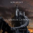 Скачать La Senda De Los Héroes - Морган Райс