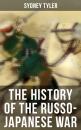 Скачать The History of the Russo-Japanese War - Sydney Tyler