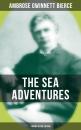 Скачать The Sea Adventures of Ambrose Bierce - 4 Books in One Edition - Амброз Бирс