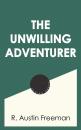 Скачать The Unwilling Adventurer - R. Austin  Freeman