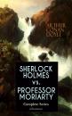 Скачать SHERLOCK HOLMES vs. PROFESSOR MORIARTY - Complete Series (Illustrated) - Артур Конан Дойл
