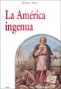 Скачать La América ingenua - Mariano Fazio  Fernandez