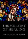 Скачать The Ministry Of Healing - Ellen Gould  White
