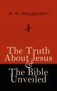Скачать The Truth About Jesus & The Bible Unveiled - M. M. Mangasarian