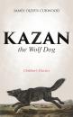 Скачать Kazan, the Wolf Dog (Children's Classics) - James Oliver Curwood