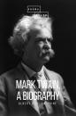 Скачать Mark Twain: A Biography - Sheba  Blake