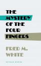 Скачать The Mystery of the Four Fingers - Fred M.  White
