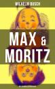 Скачать Max & Moritz (Mit Originalillustrationen) - Wilhelm  Busch