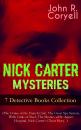 Скачать NICK CARTER MYSTERIES - 7 Detective Books Collection (The Crime of the French CafÃ©, The Great Spy System, With Links of Steel, The Mystery of St. Agnes' Hospital, Nick Carter's Ghost Storyâ€¦) - John R. Coryell