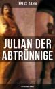 Скачать Julian der AbtrÃ¼nnige: Historischer Roman - Felix Dahn