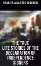 Скачать The True Life Stories of the Declaration of Independence Signers - Charles Augustus  Goodrich