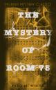 Скачать THE MYSTERY OF ROOM 75 (Murder Mystery Classic) - Fred M.  White