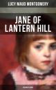 Скачать JANE OF LANTERN HILL (Children's Book) - Lucy Maud Montgomery