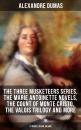 Скачать ALEXANDRE DUMAS: The Three Musketeers Series, The Marie Antoinette Novels, The Count of Monte Cristo, The Valois Trilogy and more (27 Novels in One Volume) - Alexandre Dumas