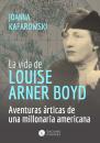 Скачать La vida de Louise Arner Boyd - Joanna  Kafarowski