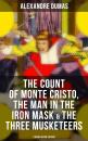 Скачать The Count of Monte Cristo, The Man in the Iron Mask & The Three Musketeers (3 Books in One Edition) - Alexandre Dumas