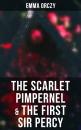Скачать The Scarlet Pimpernel & The First Sir Percy - Emma Orczy
