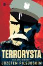Скачать Terrorysta. Wywiad-rzeka z Józefem Piłsudskim - Józef Piłsudski
