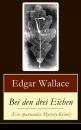 Скачать Bei den drei Eichen (Ein spannender Mystery-Krimi) - Edgar  Wallace