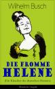 Скачать Die fromme Helene (Ein Klassiker des deutschen Humors) - Illustrierte Ausgabe    - Wilhelm  Busch
