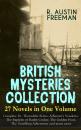 Скачать BRITISH MYSTERIES COLLECTION - 27 Novels in One Volume: Complete Dr. Thorndyke Series, A Savant's Vendetta, The Exploits of Danby Croker, The Golden Pool, The Unwilling Adventurer and many more - R. Austin  Freeman