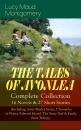Скачать THE TALES OF AVONLEA - Complete Collection: 16 Novels & 27 Short Stories (Including Anne Shirley Series, Chronicles of Prince Edward Island, The Story Girl & Emily Starr Trilogy) - Lucy Maud Montgomery