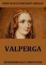 Скачать Valperga - The Life And Adventures Of Castruccio, Prince Of Lucca - Мэри Шелли