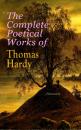 Скачать The Complete Poetical Works of Thomas Hardy (Illustrated) - Томас Харди