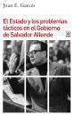 Скачать El Estado y los problemas tácticos en el Gobierno de Salvador Allende - Joan E. Garcés