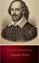 Скачать William Shakespeare: The Complete Works - Уильям Шекспир