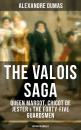 Скачать THE VALOIS SAGA: Queen Margot, Chicot de Jester & The Forty-Five Guardsmen (Historical Novels) - Alexandre Dumas