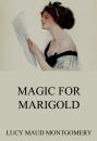 Скачать Magic For Marigold - Lucy Maud Montgomery