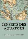 Скачать Jenseits des Äquators - Ferdinand  Emmerich