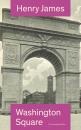 Скачать Washington Square (The Unabridged Edition) - Henry Foss James