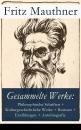 Скачать Gesammelte Werke: Philosophische Schriften + Kulturgeschichtliche Werke + Romane + Erzählungen + Autobiografie - Fritz  Mauthner