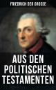 Скачать Friedrich der Große: Aus den Politischen Testamenten - Friedrich der Große