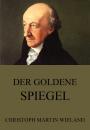 Скачать Der goldene Spiegel - Christoph Martin Wieland